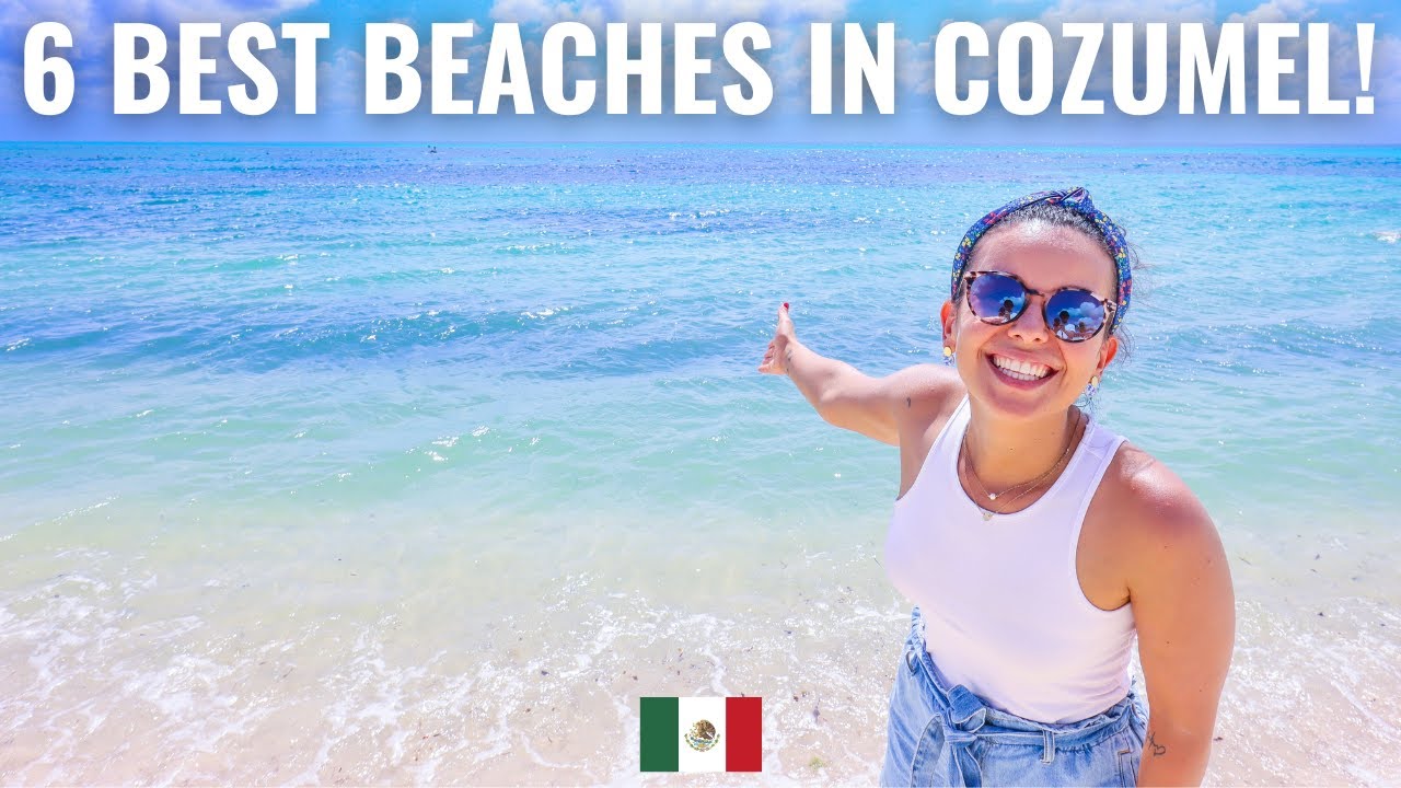 Discover the Paradise of Cozumel Beach: The Best Beach in Mexico