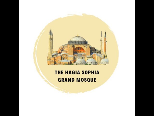 Visit the Historic Hagia Sophia Grand Mosque - A Unique Piece of History