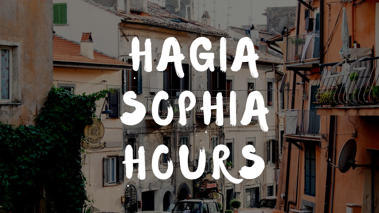 Visit the Hagia Sophia: Hours and Information