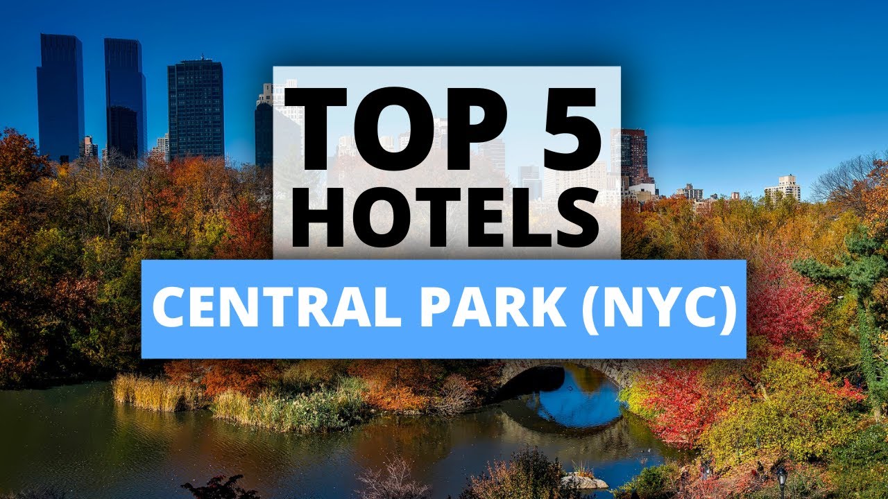 Find the Best Hotels Near Central Park - Start Planning Your Trip Today!