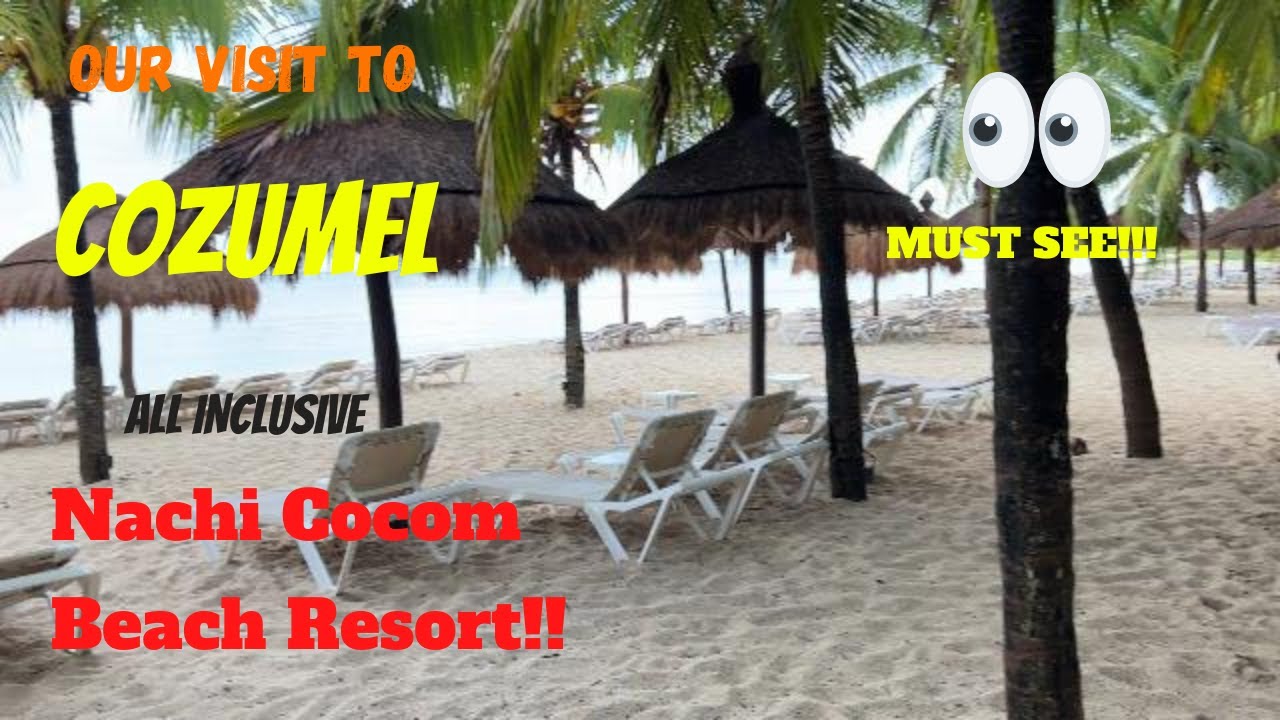 Explore Nachi Cocom Beach in Cozumel: The Best Vacation Destination