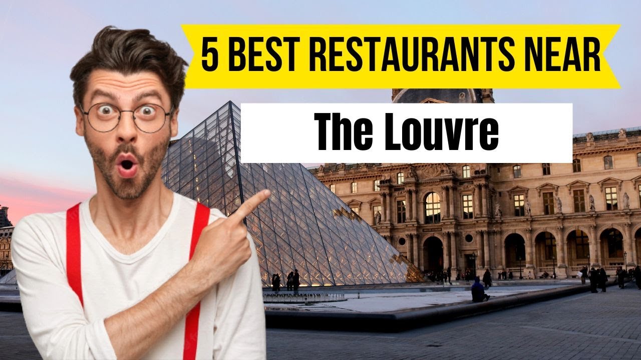 Find the Best Restaurants Near the Louvre Museum - A Guide