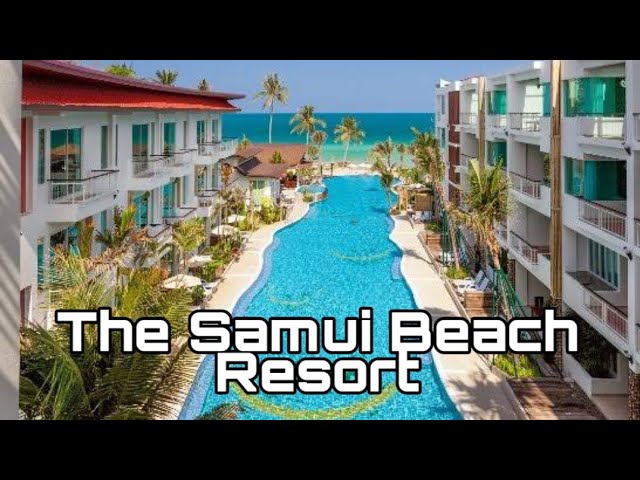 The Ultimate Guide to the Samui Beach Resort Chaweng - Your Perfect Beach Vacation!