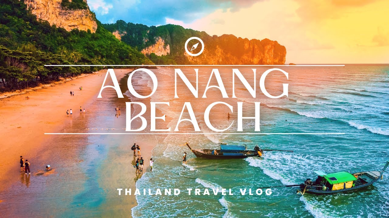 Exploring Ao Nang Beach: A Guide to Thailand's Best Beach