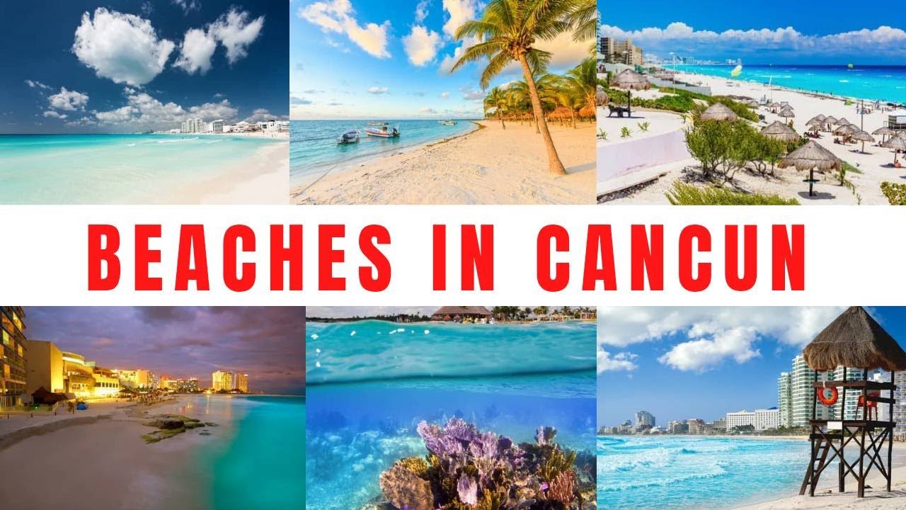 Explore the Best Beaches in Cancun