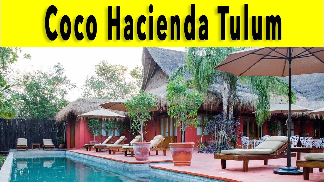 Coco Hacienda Tulum: A Luxurious Vacation Experience