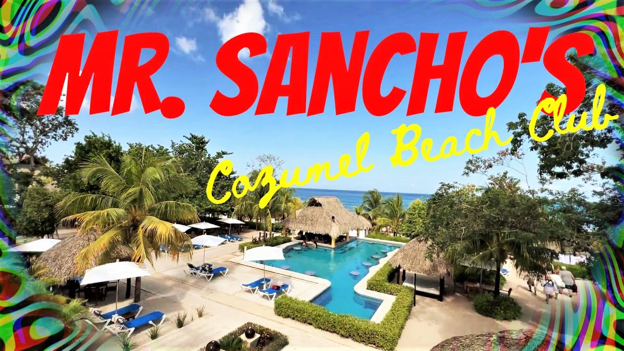 Experience the Magic of Mr Sanchos Cozumel