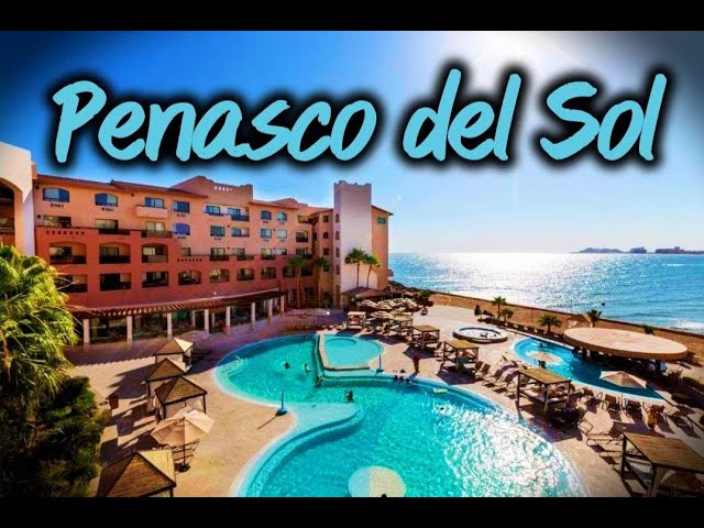 Experience the Best of Peñasco del Sol Resort