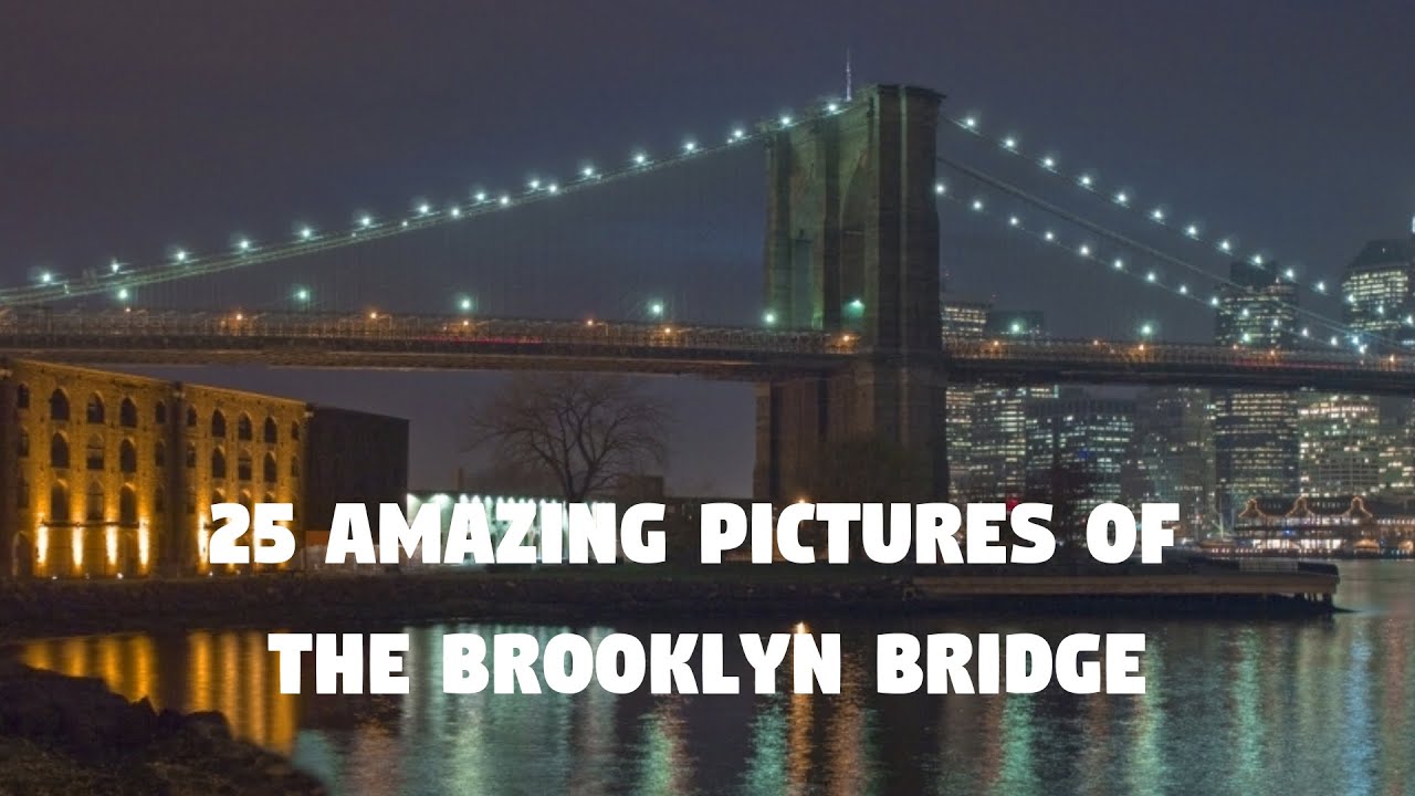 Explore the Iconic Beauty of the Brooklyn Bridge with Amazing Pictures