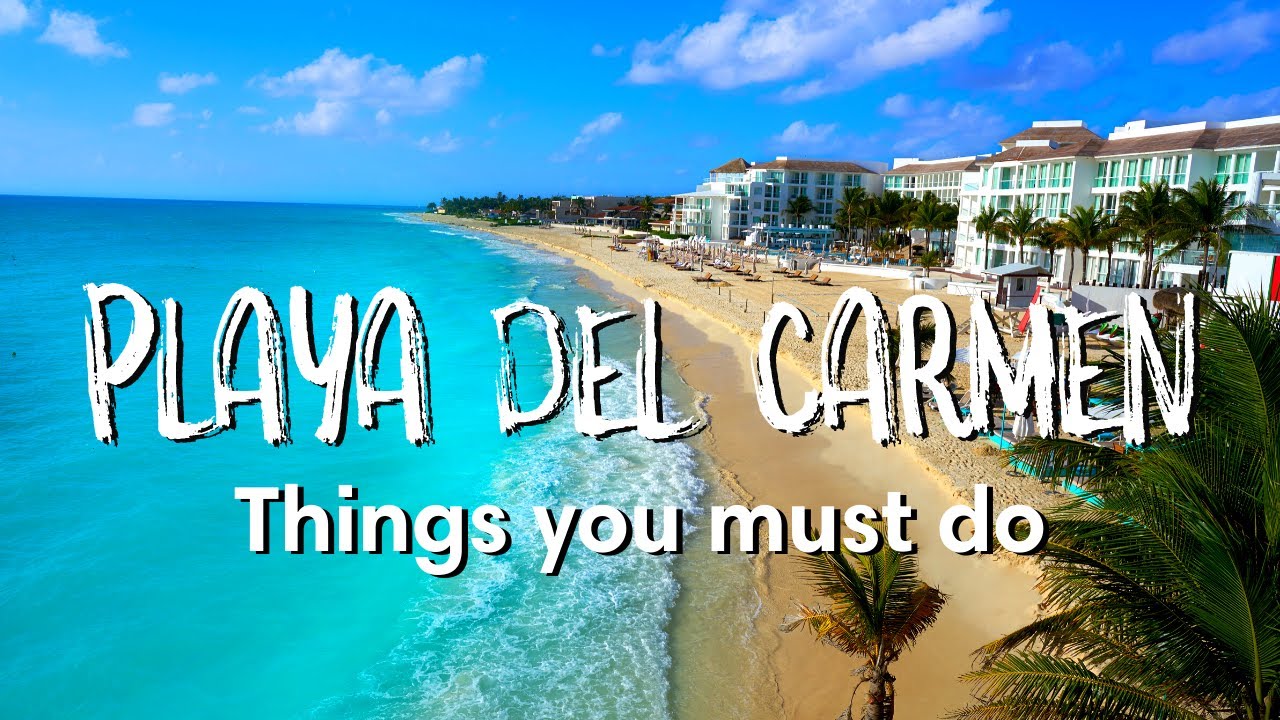 Explore Playa Carmen in Cancun: A Guide