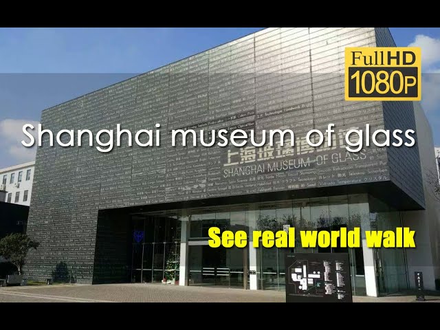 Exploring the Shanghai Museum of Glass