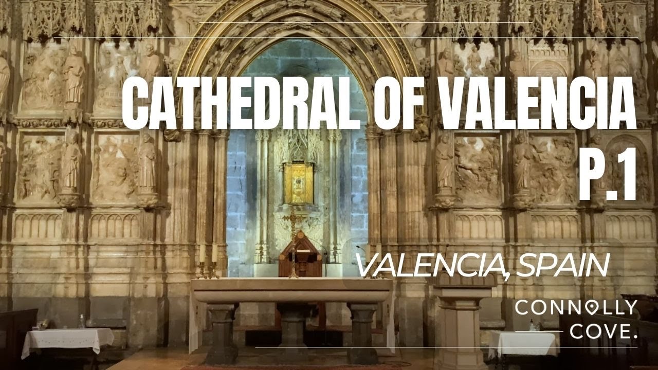 Explore the Splendour of Valencia Cathedral