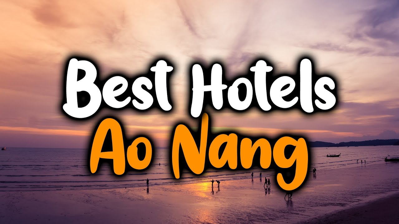 Best Ao Nang Hotels: Find Your Perfect Stay